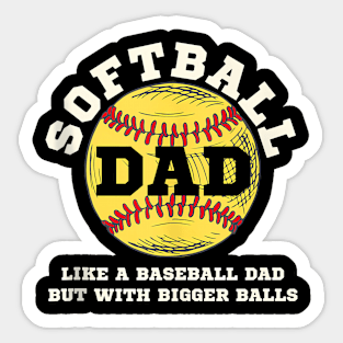 Softball Dad Like A Baseball But With Bigger Sticker